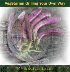 Vegetable Grilling Your Own Way (eBook, ePUB) - Venkataraman, P.