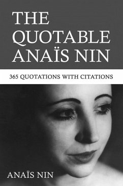 Quotable Anais Nin: 365 Quotations with Citations (eBook, ePUB) - Nin, Anais