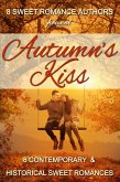 Autumn's Kiss: 8 Contemporary & Historical Sweet Romances (eBook, ePUB)