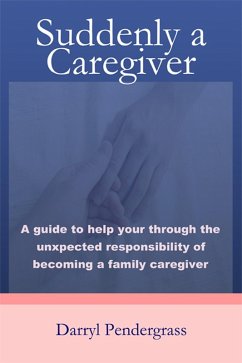 Suddenly a Caregiver (eBook, ePUB) - Pendergrass, Darryl