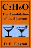 C2H6O: The Annihilation of the Blossoms (eBook, ePUB)