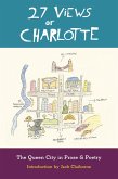 27 Views of Charlotte: The Queen City in Prose & Poetry (eBook, ePUB) 27 Views of Charlotte: The Queen City in Prose & Poetry (eBook, ePUB)