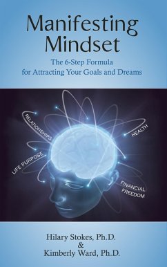 Manifesting Mindset: The 6-Step Formula for Attracting Your Goals and Dreams (eBook, ePUB) - Hilary Stokes