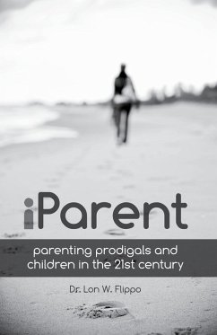 Cover iParent: Parenting Prodigals and Children in the 21st Century (eBook, ePUB)