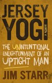 Jersey Yogi: The Unintentional Enlightenment of an Uptight Man (eBook, ePUB)