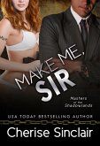 Make Me, Sir (Masters of the Shadowlands 5) (eBook, ePUB)
