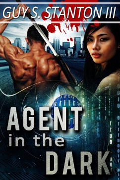 Agent in the Dark (eBook, ePUB) - Iii, Guy S. Stanton