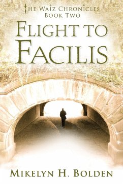 Cover Flight To Facilis: The Waiz Chronicles: Book Two (eBook, ePUB)