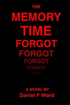 Memory Time Forgot (eBook, ePUB) - Ward, Daniel F