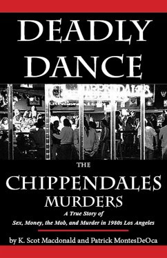 Deadly Dance: The Chippendales Murders (eBook, ePUB) - Macdonald, K. Scot