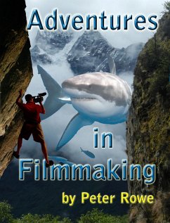 Adventures in Filmmaking (eBook, ePUB) - Rowe, Peter