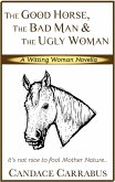 Good Horse, The Bad Man & The Ugly Woman (a Lighthearted Story of Self-Empowerment) (eBook, ePUB)