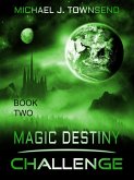 Magic Destiny, Book Two: Challenge (eBook, ePUB)