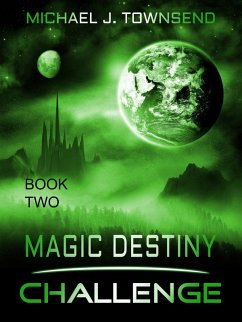 Magic Destiny, Book Two: Challenge (eBook, ePUB) - Townsend, Michael