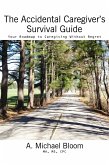 Accidental Caregiver's Survival Guide (eBook, ePUB)