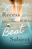 Recess Is My Best Subject (eBook, ePUB) Recess Is My Best Subject (eBook, ePUB)