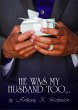 He Was My Husband Too (eBook, ePUB) - Bild 1