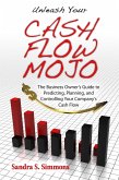 Unleash Your Cash Flow Mojo: The Business Owner's Guide to Predicting, Planning, and Controlling Your Company's Cash Flow (eBook, ePUB)