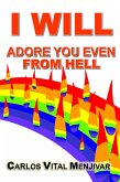 I Will Adore You Even From Hell (eBook, ePUB)