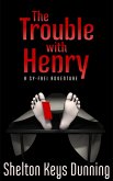 Trouble With Henry (eBook, ePUB)