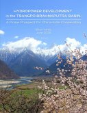 Hydropower Development in the Tsangpo-Brahmaputra Basin: A Prime Prospect for China-India Cooperation (eBook, ePUB)