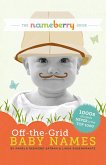 Nameberry Guide to Off-the-Grid Baby Names (eBook, ePUB)