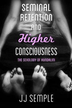 Cover Seminal Retention and Higher Consciousness: The Sexology of Kundalini (eBook, ePUB)