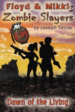 Floyd & Mikki 2: Zombie Slayers (eBook, ePUB) - Tatner, Joseph