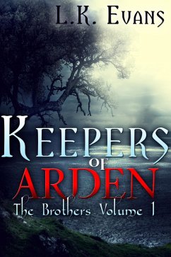 Keepers of Arden The Brothers Volume 1 (eBook, ePUB) - Evans, L. K.