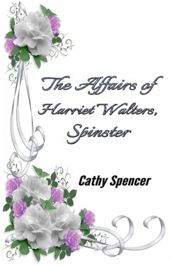 Affairs of Harriet Walters, Spinster (eBook, ePUB) - Spencer, Cathy