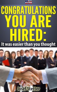 USA Congratulations You Are Hired: It was easier than you thought (eBook, ePUB) - Stetter, Josef