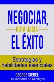 Negociar, ruta hacia el exito: Estrategias y habilidades esenciales (eBook, ePUB)