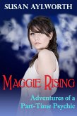 Maggie Rising: Adventures of a Part-Time Psychic (eBook, ePUB)