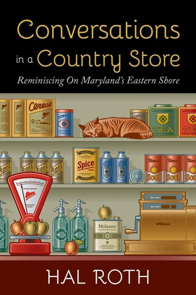 Conversations in a Country Store: Reminiscing on Maryland's Eastern Shore (eBook, ePUB)