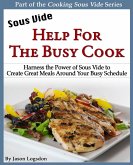 Sous Vide: Help for the Busy Cook (eBook, ePUB)