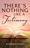 There's Nothing Like a Testimony (eBook, ePUB)