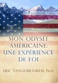 Mon Odysses Americaine: Une Experience de Foi (eBook, ePUB) Mon Odysses Americaine: Une Experience de Foi (eBook, ePUB)