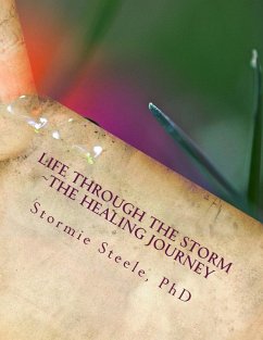 Life Through The Storm ~The Healing Journey (eBook, ePUB) - Steele, Stormie