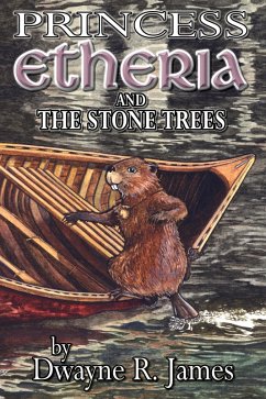 Princess Etheria and the Stone Trees (eBook, ePUB) - James, Dwayne R.