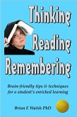 Thinking, Reading, Remembering: Brain-friendly tips & techniques for a student's enriched learning (eBook, ePUB)