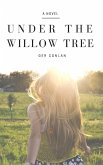 Under The Willow Tree (eBook, ePUB)
