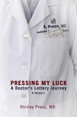 Pressing My Luck: A Doctor's Lottery Journey (eBook, ePUB)
