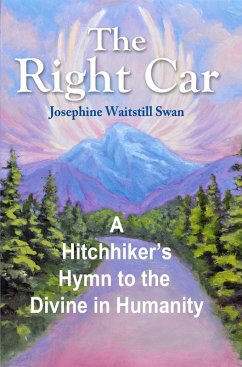 Right Car: A Hitchhiker's Hymn to the Divine in Humanity (eBook, ePUB) - Swan, Josephine