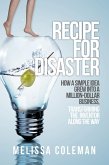 Recipe for Disaster: How a Simple Idea Grew Into a Million-Dollar Business, Transforming the Inventor Along the Way (eBook, ePUB)
