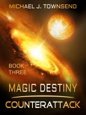 Magic Destiny, Book Three: Counterattack (eBook, ePUB)