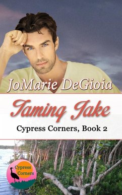 Taming Jake: Cypress Corners Book 2 (eBook, ePUB) - Degioia, Jomarie