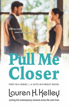 Pull Me Closer (eBook, ePUB) - Kelley, Lauren H.