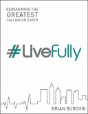 LiveFully: Re-imagining the Greatest Calling on Earth (eBook, ePUB)