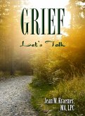 Grief: Let's Talk (eBook, ePUB) Grief: Let's Talk (eBook, ePUB)