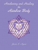 Awakening and Healing the Rainbow Body (eBook, ePUB)